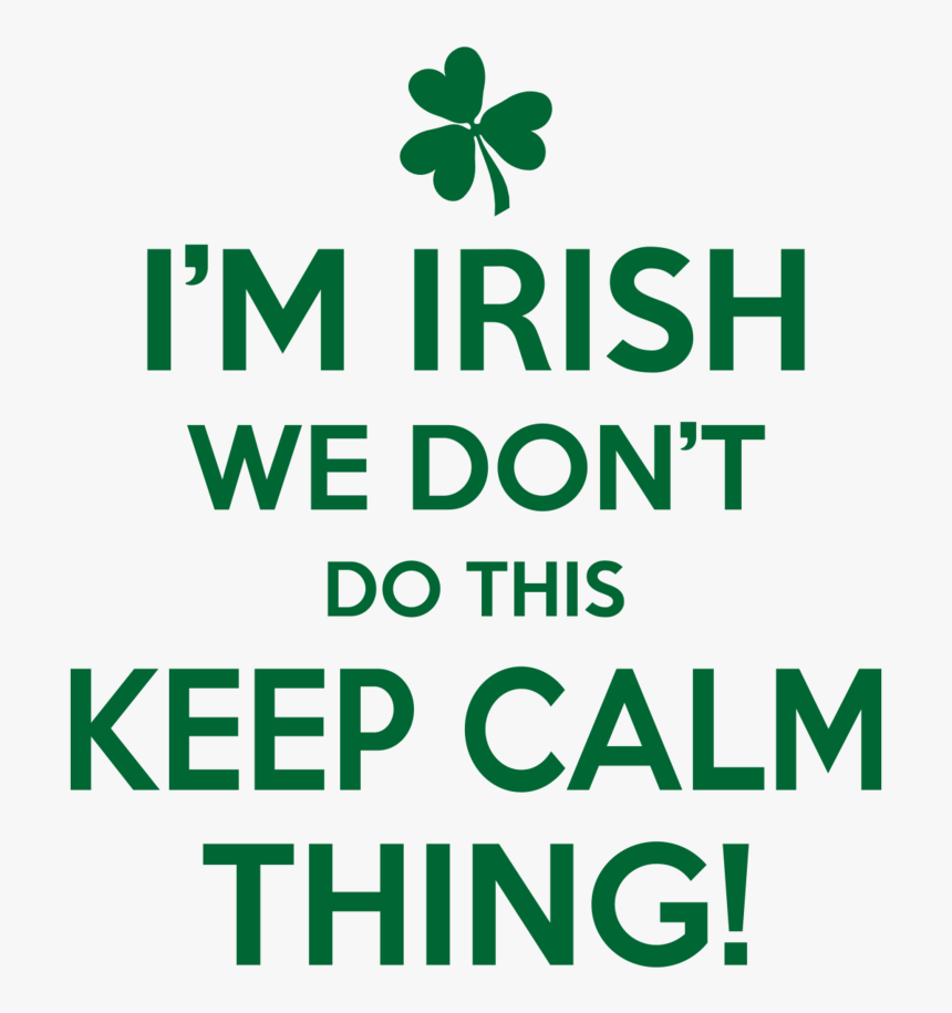 Keep Calm Irish, HD Png Download