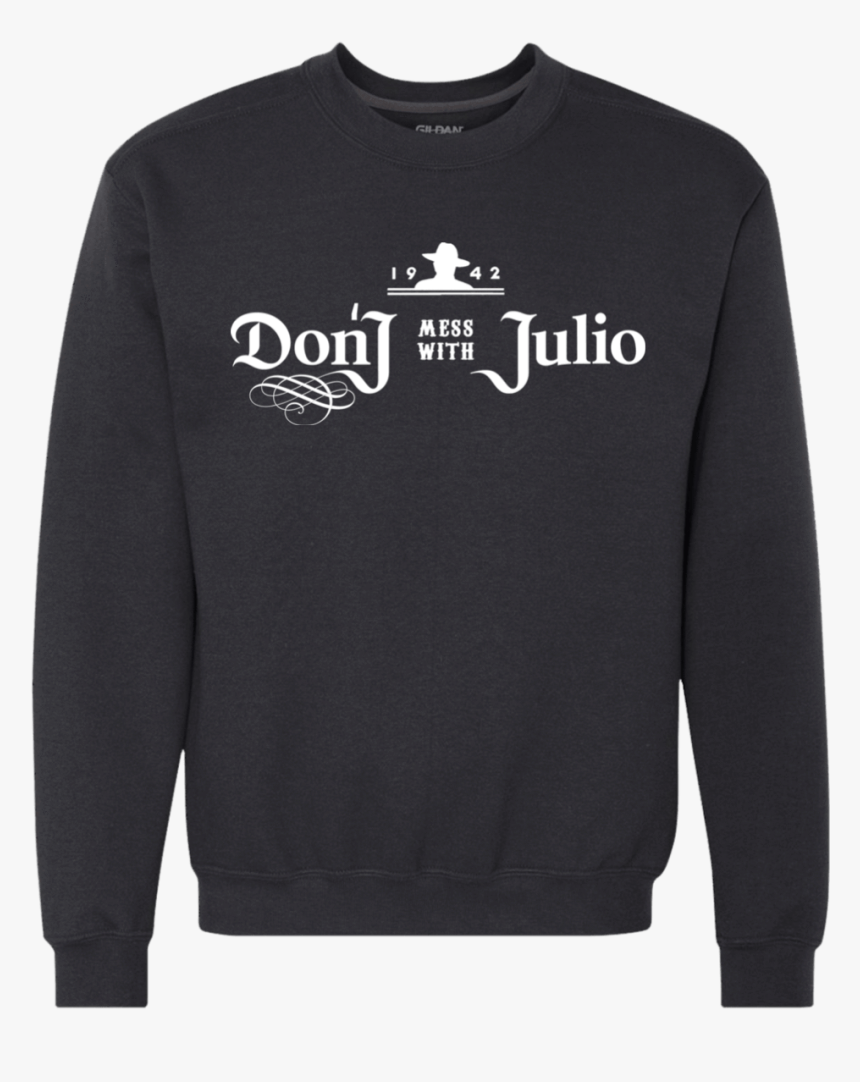 Don T Mess With Julio, HD Png Download