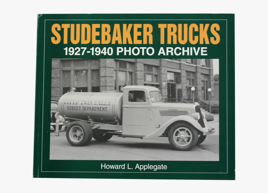 1927-1940 Photo Archive - Studebaker Trucks, HD Png Download