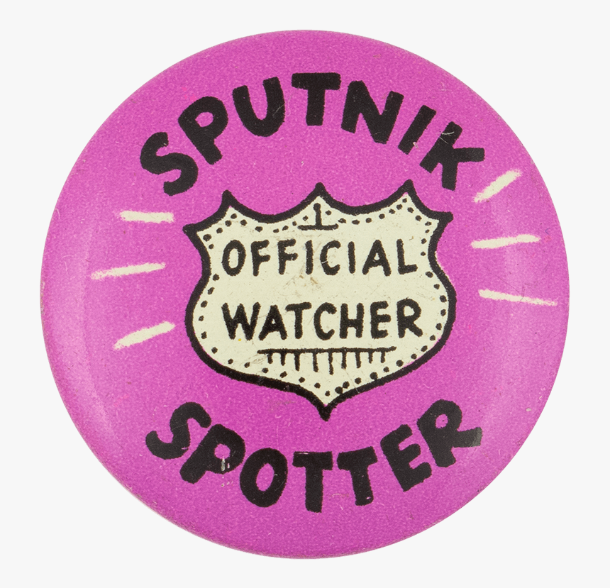 Sputnik Spotter Social Lubricator Button Museum - Badge, HD Png Download