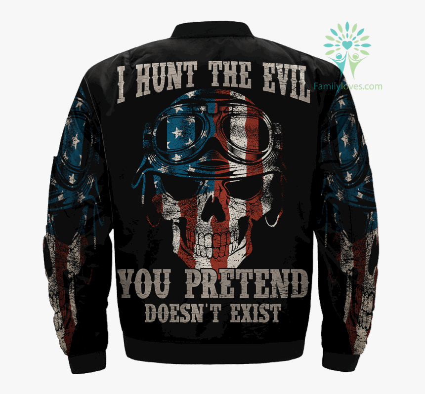 I Hunt The Evil You Pretend Doesn T Exist Over Print - Jacket, HD Png Download