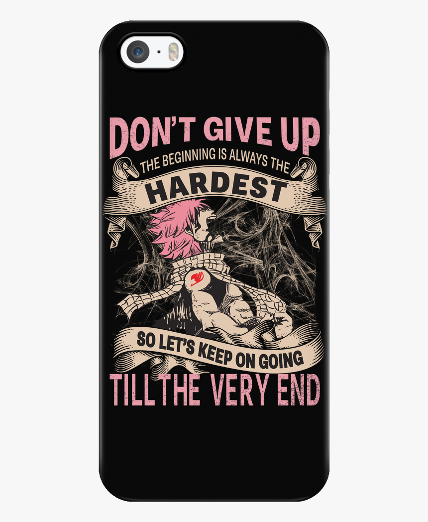 Don T Give Up Natsu Dragneel - Natsu Dragneel Fairy Tail Phone Cases, HD Png Download