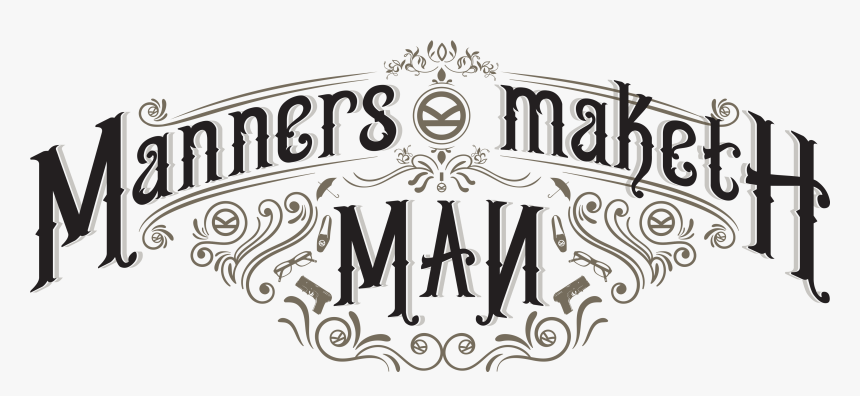 Manner Maketh, HD Png Download