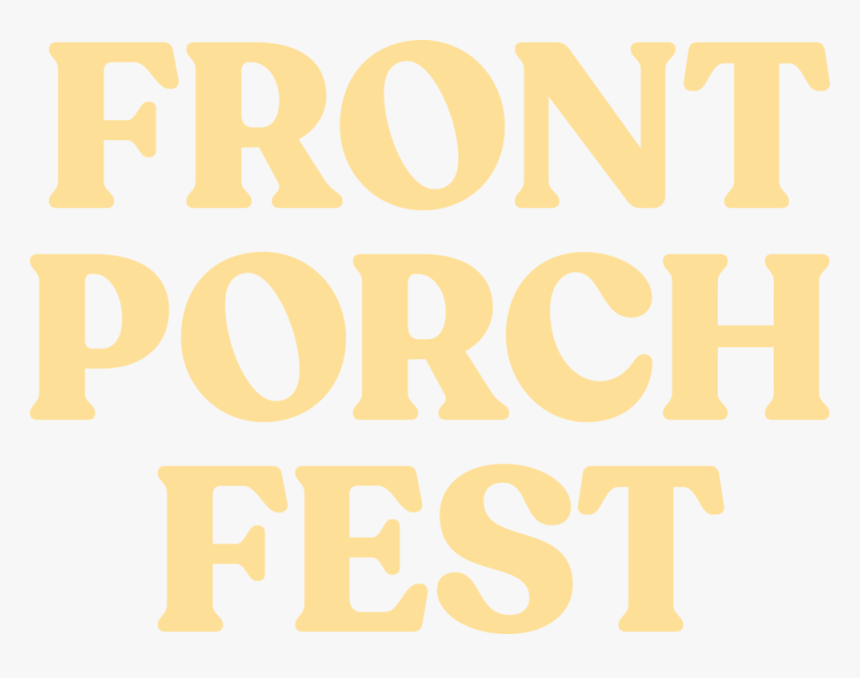 Untitled-6 - Front Porch Fest Sign, HD Png Download