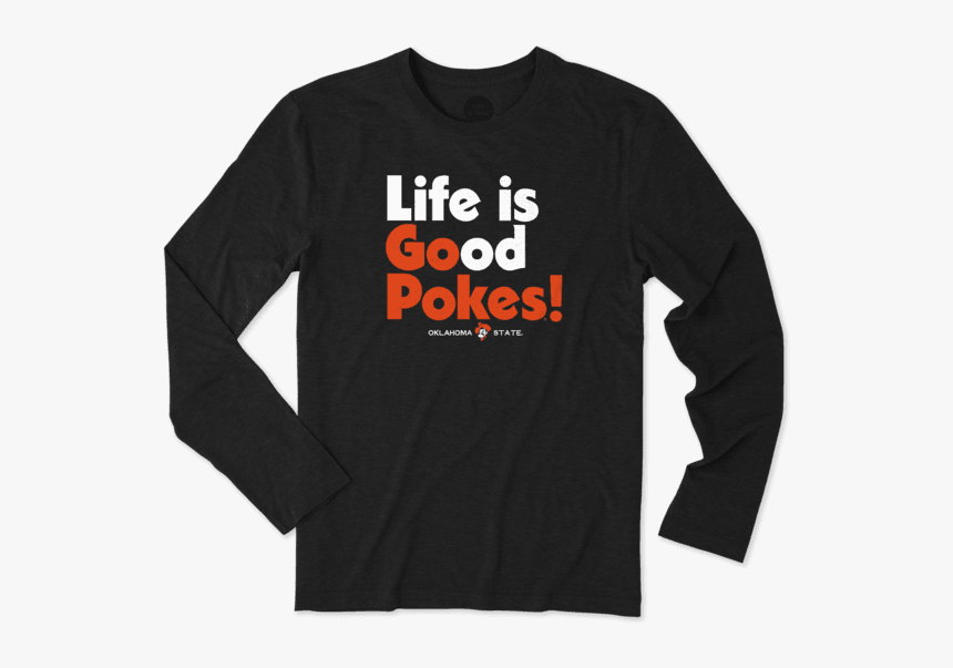 Men S Oklahoma State Life Is Good Long Sleeve Cool - Friends Provident, HD Png Download
