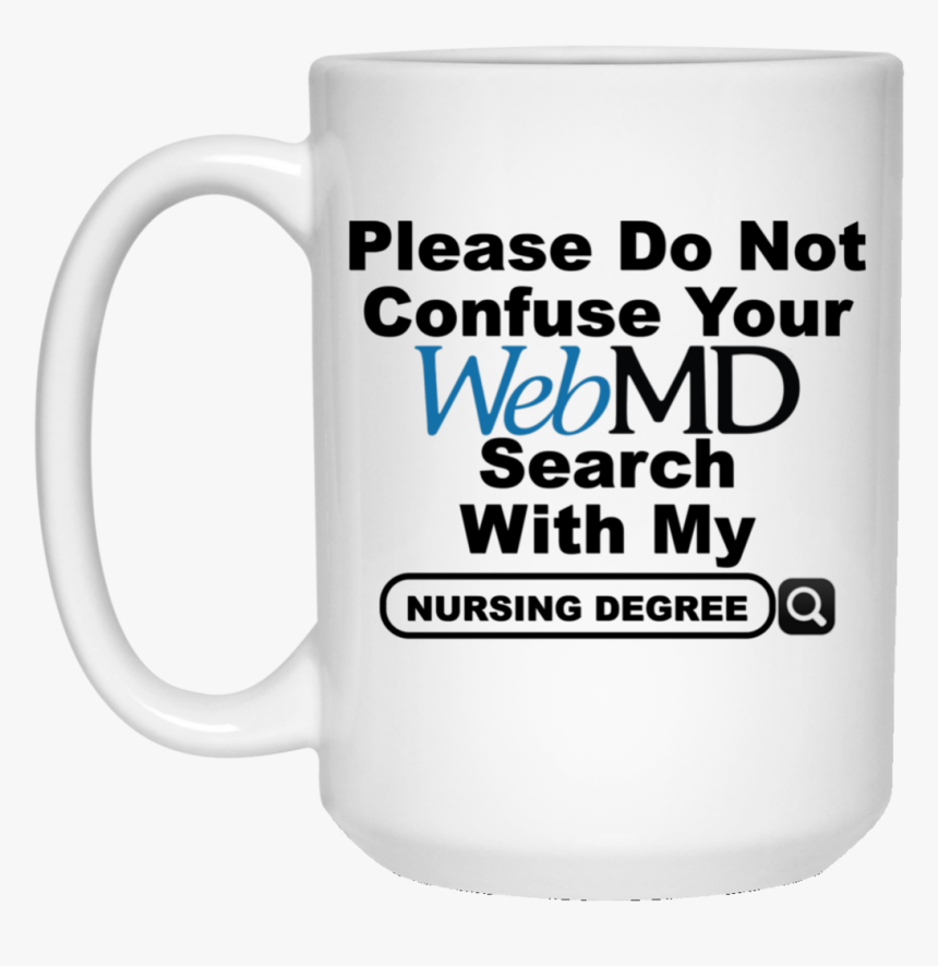Please Do Not Confuse Your Webmd Search With My Nursing - Webmd, HD Png Download