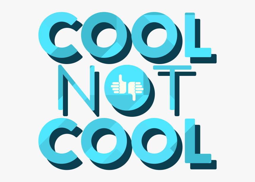 Cool Not Cool - Cool Cool, HD Png Download