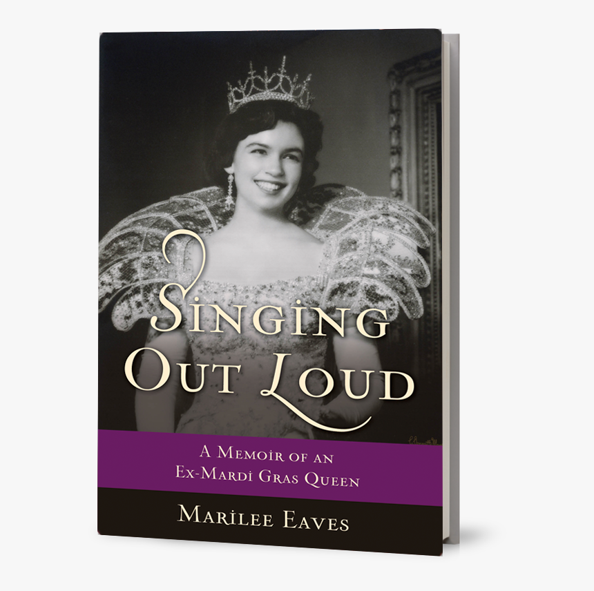 , The Book - Singing Out Loud: A Memoir Of An Ex-mardi Gras Queen, HD Png Download