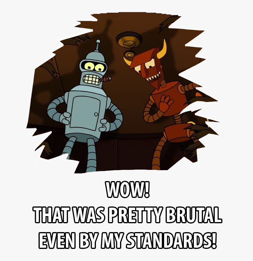 Thats Bender Level Brutal, HD Png Download