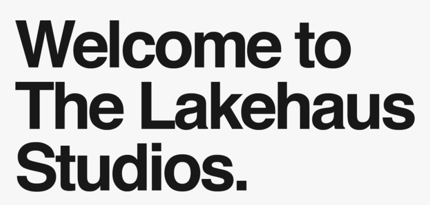 Welcome To The Lakehaus Studios, HD Png Download