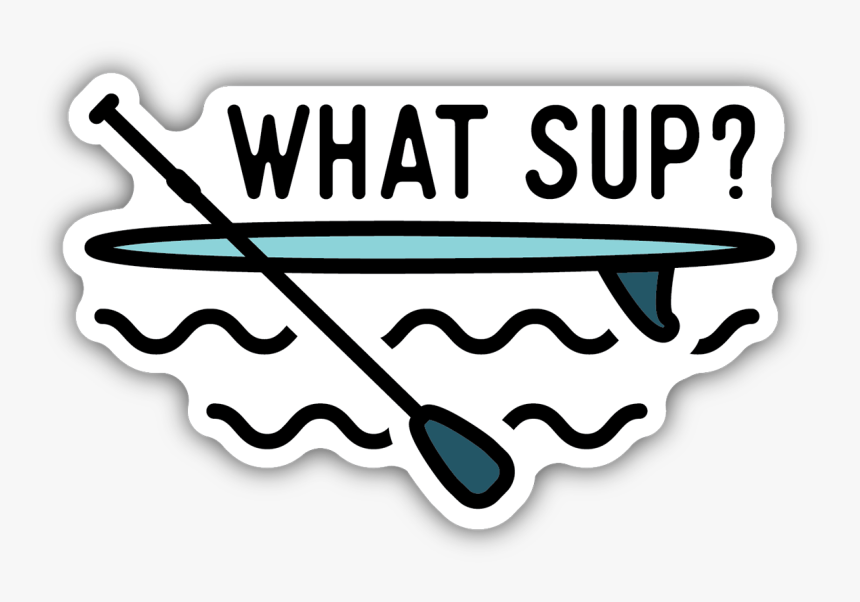 What Sup Paddle Board Sticker, HD Png Download