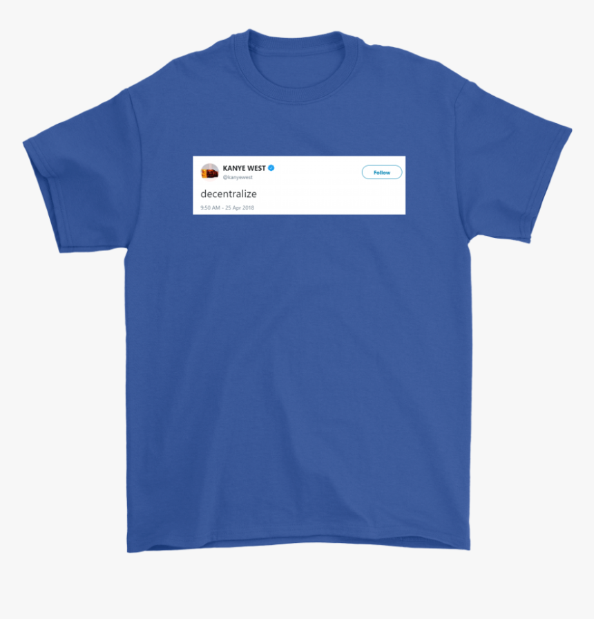 Kanye West Decentralize Short Sleeve T Shirt - Bobby Shmurda Free Logo, HD Png Download