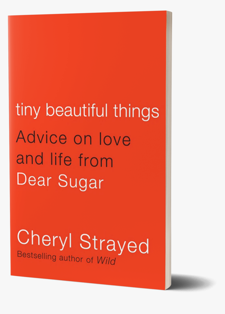 Tiny Beautiful Things Advice On Love And Life - Book, HD Png Download