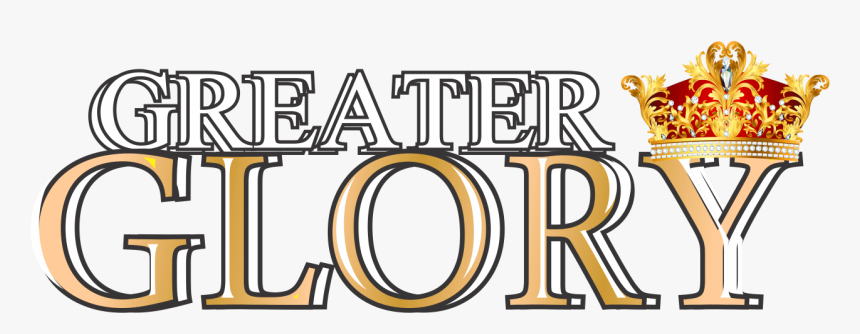 Greater Glory Png, Transparent Png, Png Download