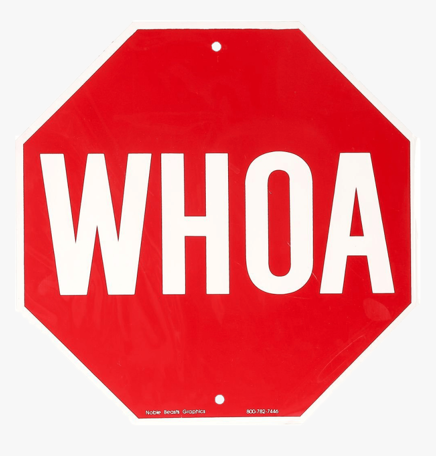 Whoa Stop Sign - Stop Signs, HD Png Download