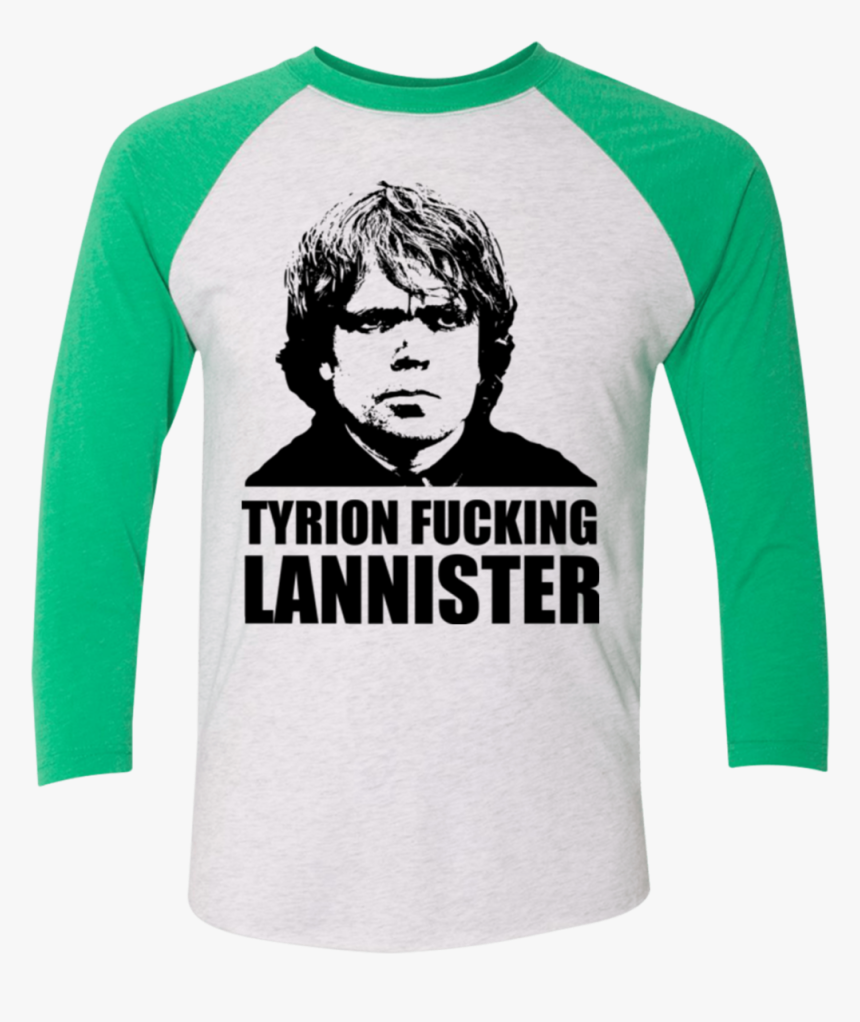 Tyrion Fucking Lannister Men S Triblend 3/4 Sleeve - Tyrion Lannister T Shirt, HD Png Download