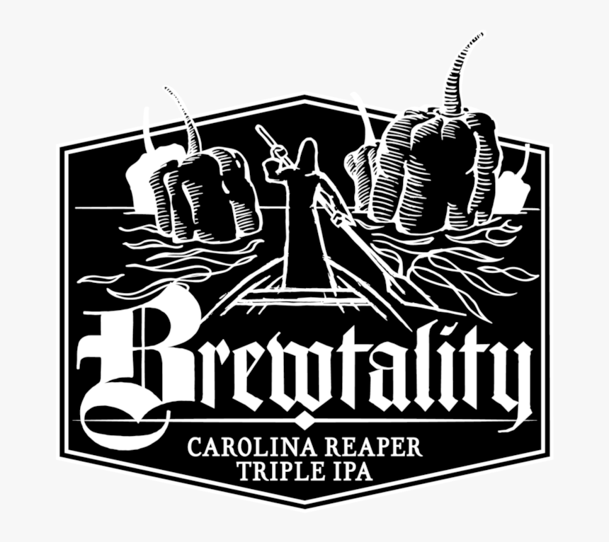 Brewtality Carolina Reaper Triple Ipa Beer Label Full - Brewtality Beer Carolina Reaper, HD Png Download