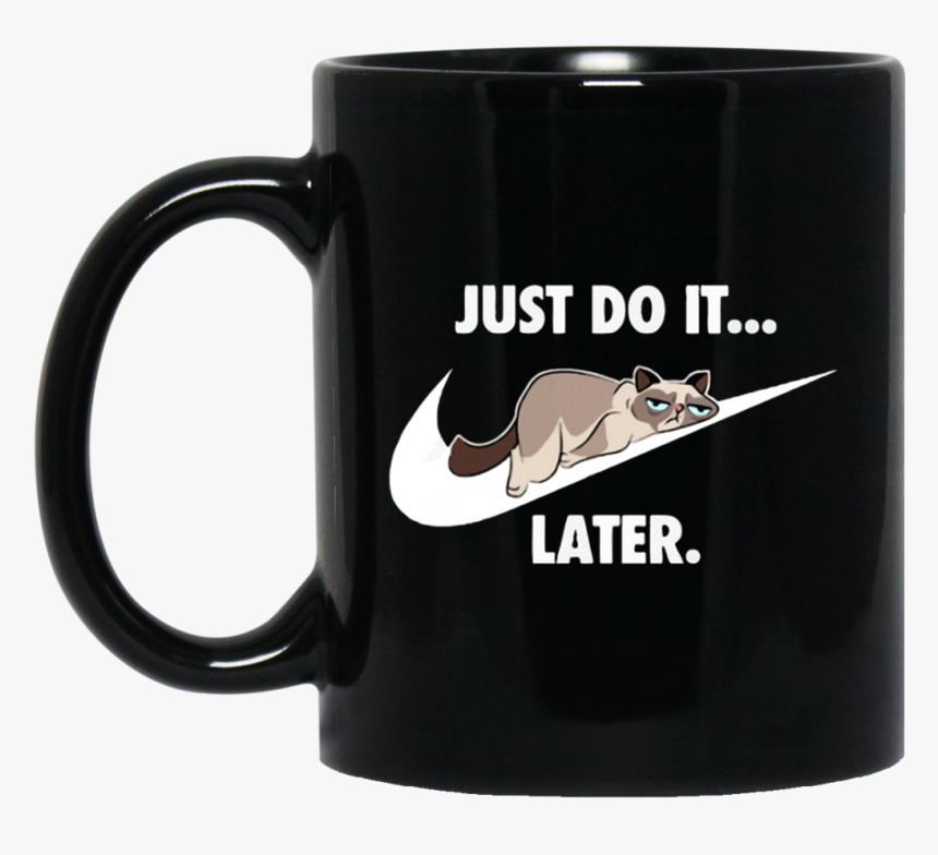 Grumpy Cat Mug Just Do It Later Coffee Mug Tea Mug - Just Do It Later Snorlax, HD Png Download