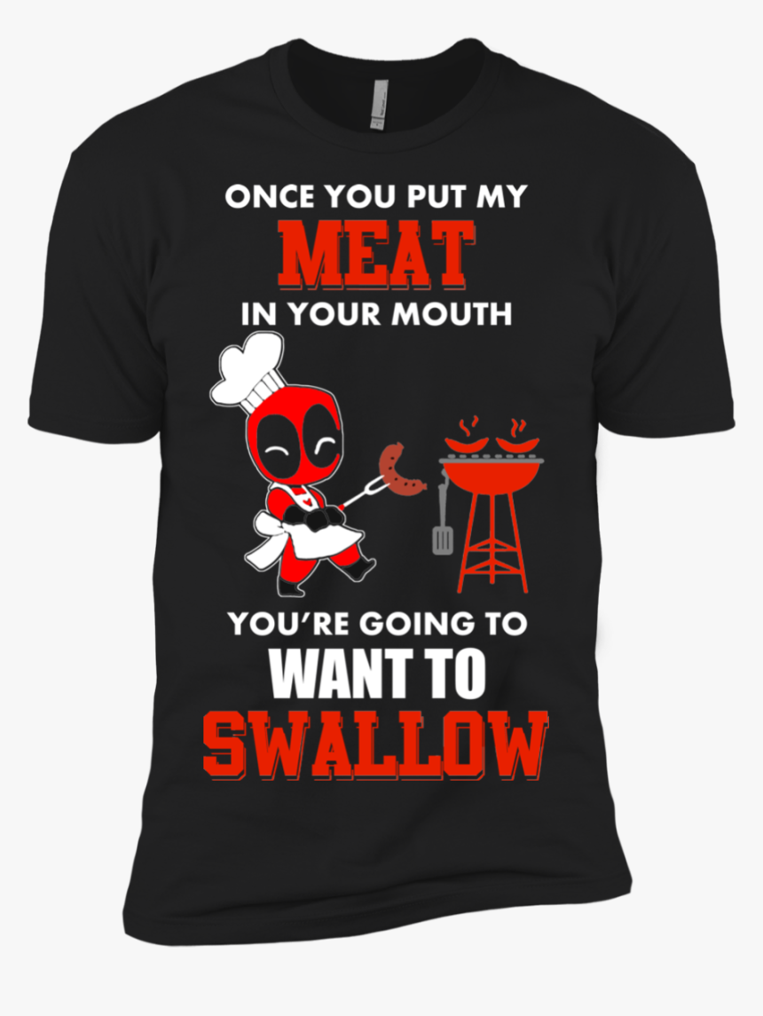 Once You Put My Meat In Your Mouth Tshirt, Tank, Hoodie - Active Shirt, HD Png Download