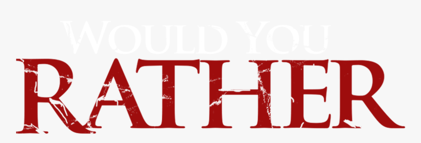 Would You Rather - Funder, HD Png Download