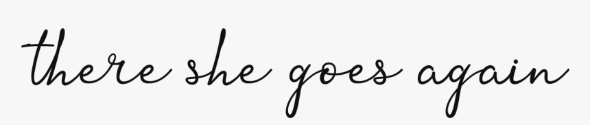 There She Goes Again - Calligraphy, HD Png Download
