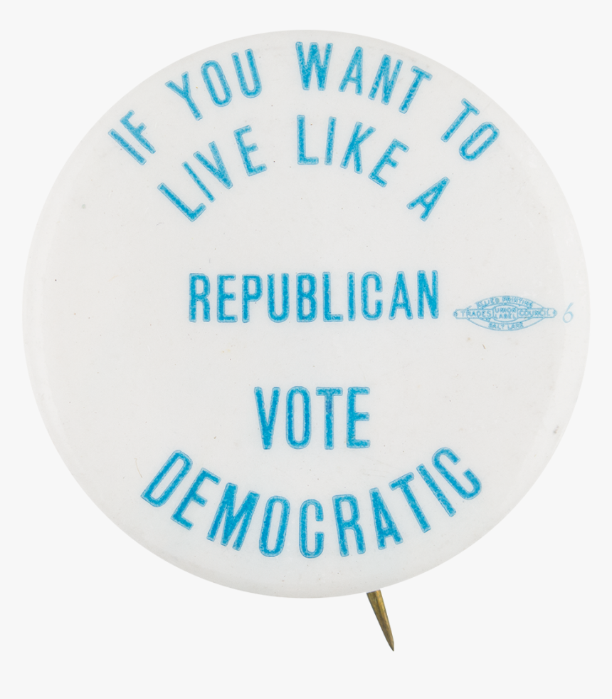 Live Like A Republican Political Button Museum - Circle, HD Png Download