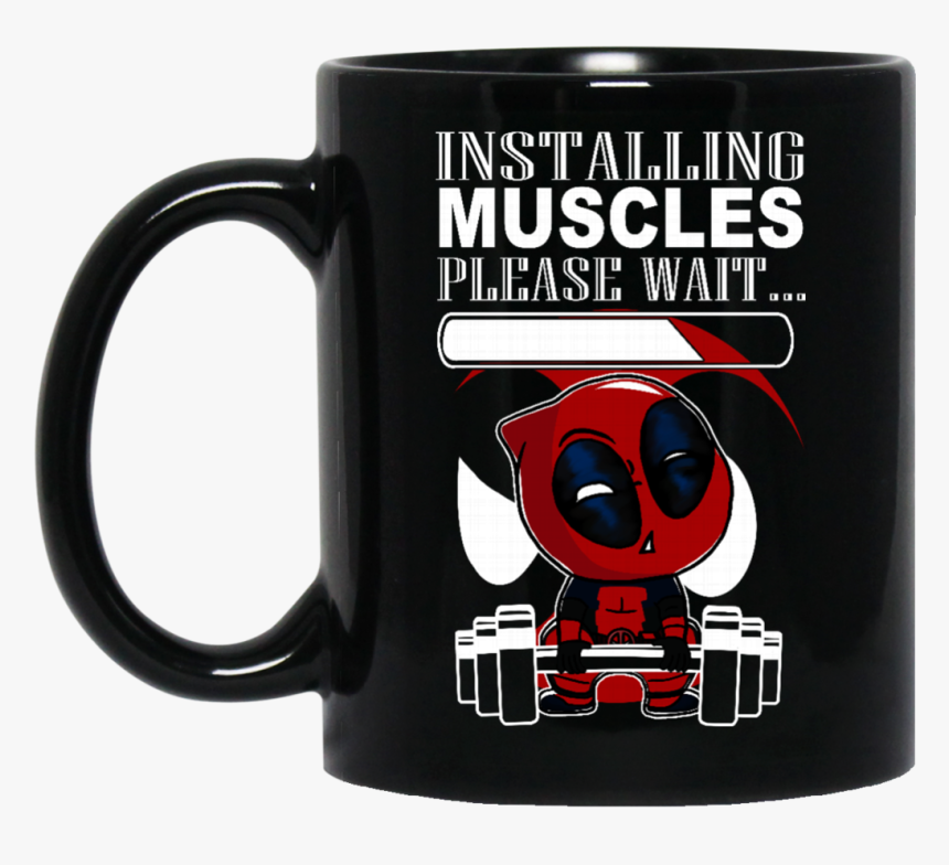 Deadpool Mug Installing Muscles Please Wait Coffee, HD Png Download