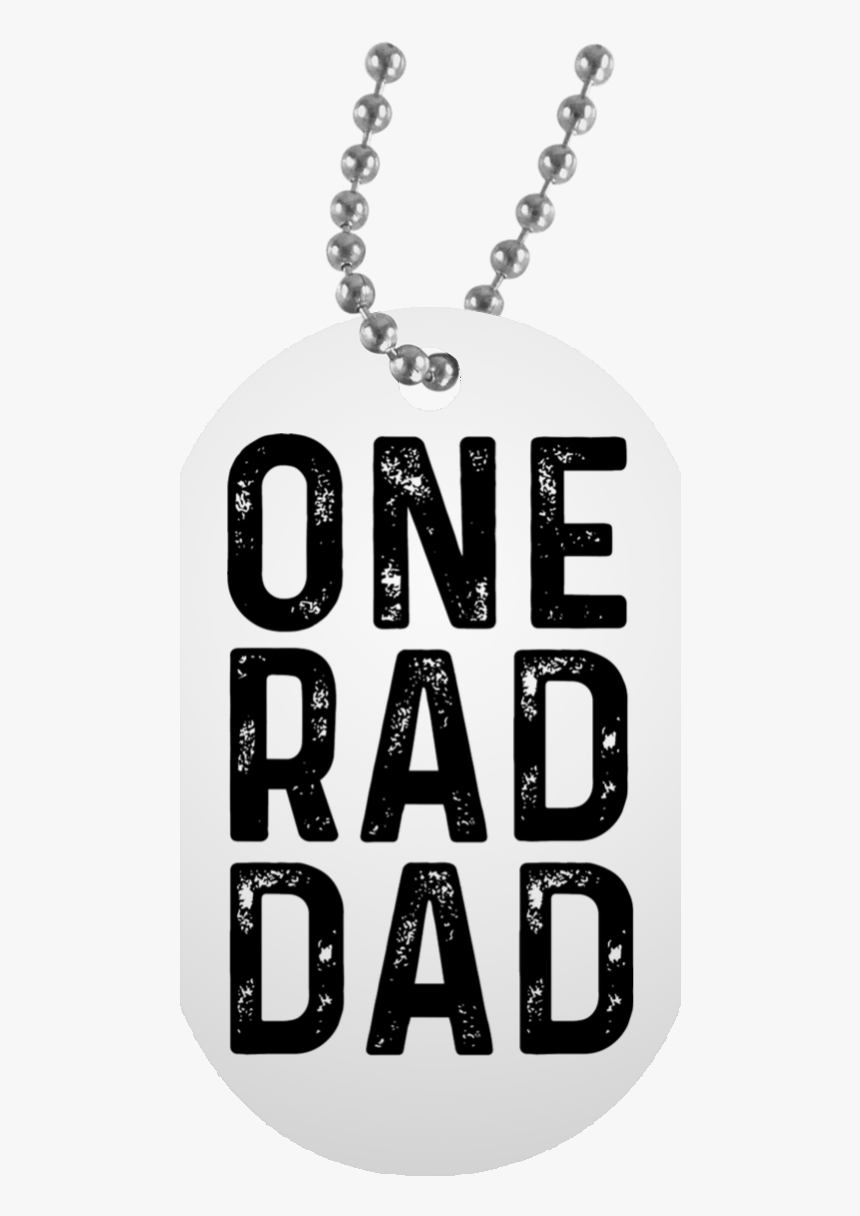 One Rad Dad White Dog Tag 
 Class - Locket, HD Png Download
