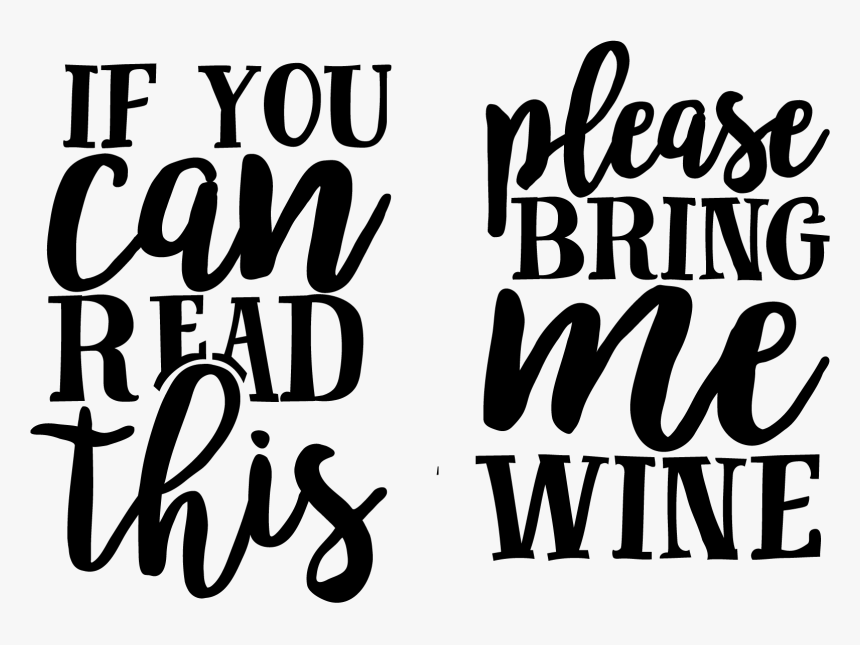 Transparent Circut Png - If You Can Read This Please Bring Me Wine, Png Download