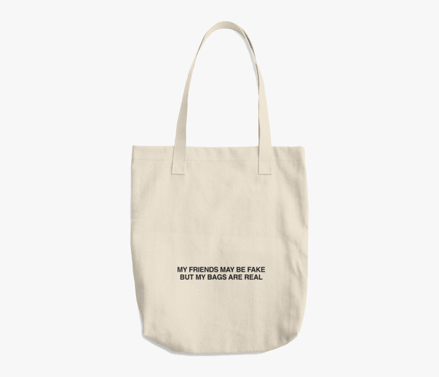 My Friends Might Be Fake But My Bags Are Real, HD Png Download