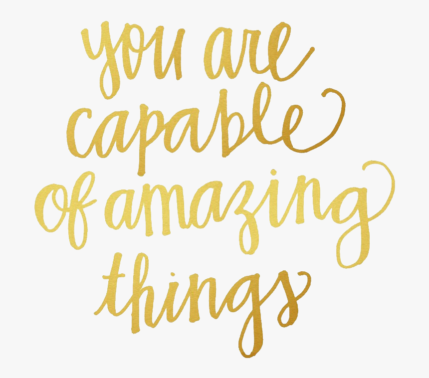 Overlay, Png, And Text Image - You Re Capable Of Amazing Things, Transparent Png