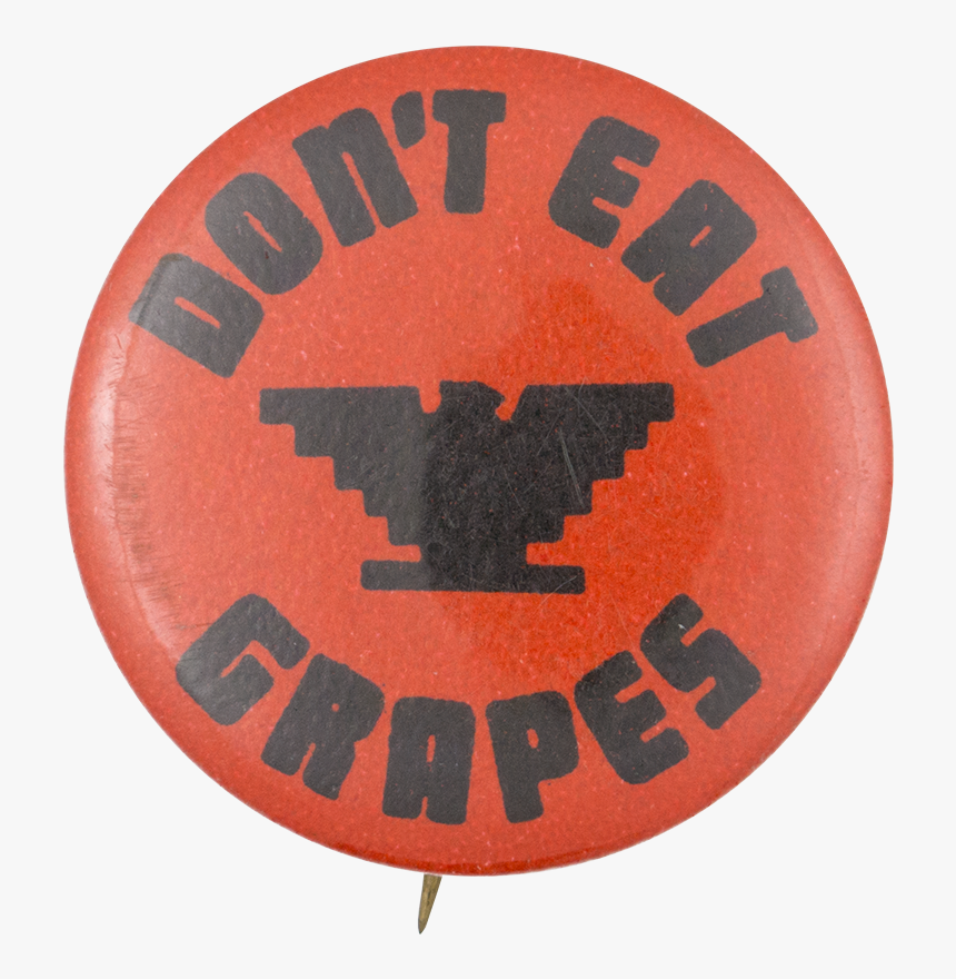Don T Eat Grapes Cause Button Museum - Circle, HD Png Download
