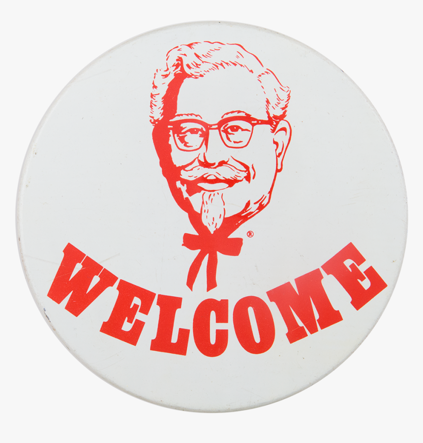 Kentucky Fried Chicken Welcome Advertising Button Museum - Kentucky Fried Chicken Button, HD Png Download