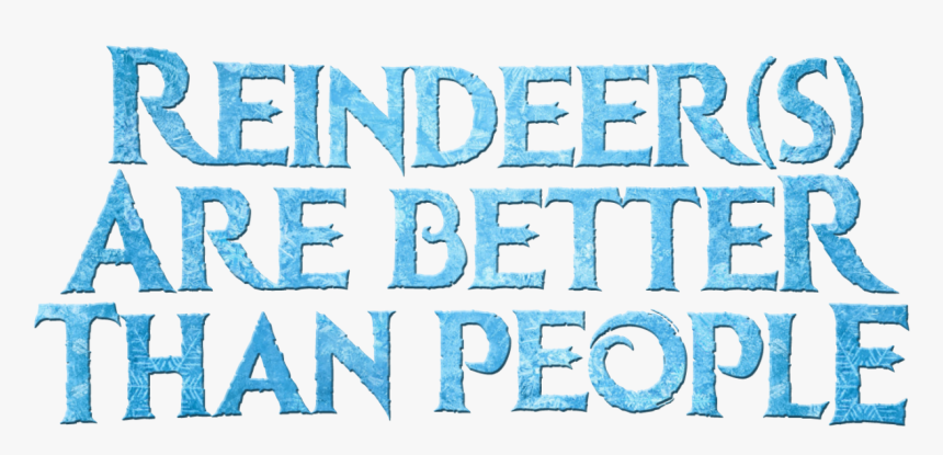 Olaf And Sven Images Reindeer Are Better Than People - Pattern, HD Png Download