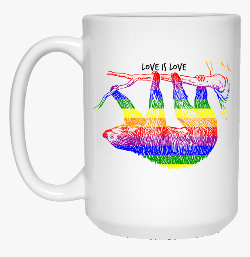 Gay Rainbow Sloth Love Is Love 15 Oz - Because Mama Runs This Shit Show, HD Png Download