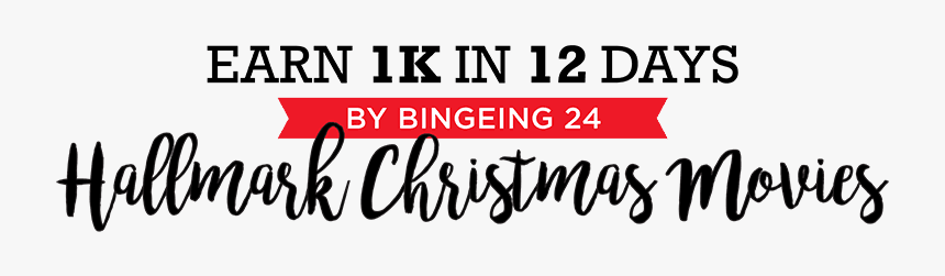 Earn 1k In 12 Days By Bingeing 24 Hallmark Christmas - Calligraphy, HD Png Download