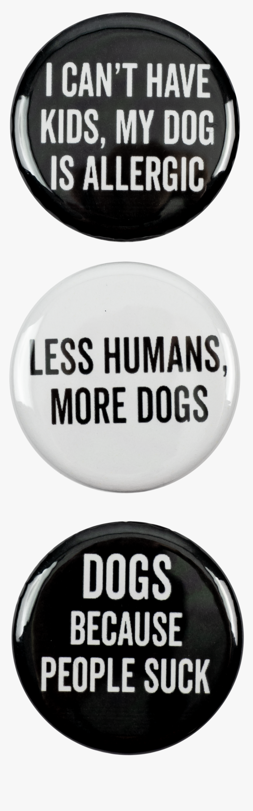 Dog 3pc Pin Button Set - Im Surrounded By Idiots Pin, HD Png Download