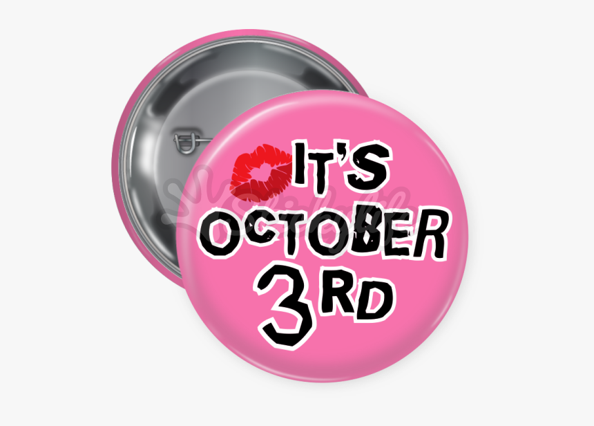 It S October Third Button - Circle, HD Png Download