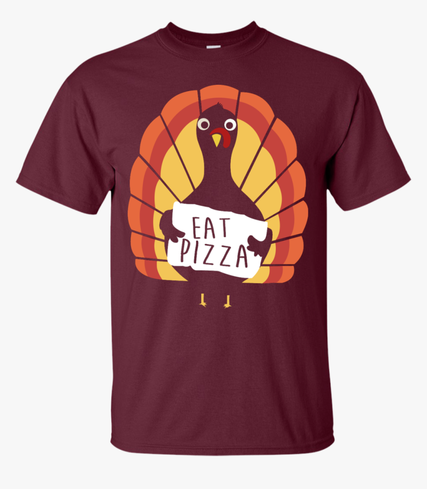 Eat Pizza Thanksgiving Funny Turkey Pizza T Shirt - Funny Thanksgiving Sweaters, HD Png Download