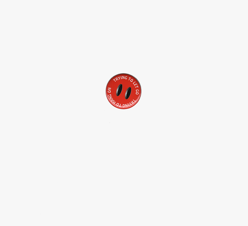 Trying To Let Go/trying To Hang On Button - Circle, HD Png Download