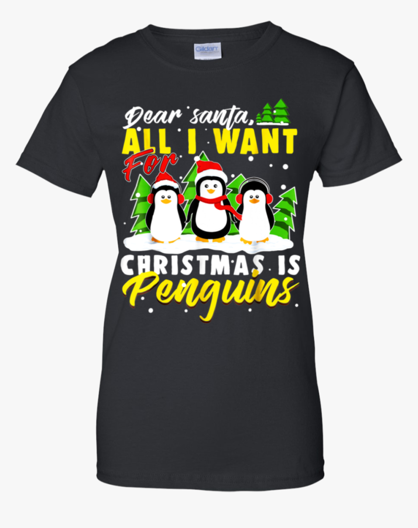 Dear Santa All I Want For Christmas Is Penguins Funny, HD Png Download