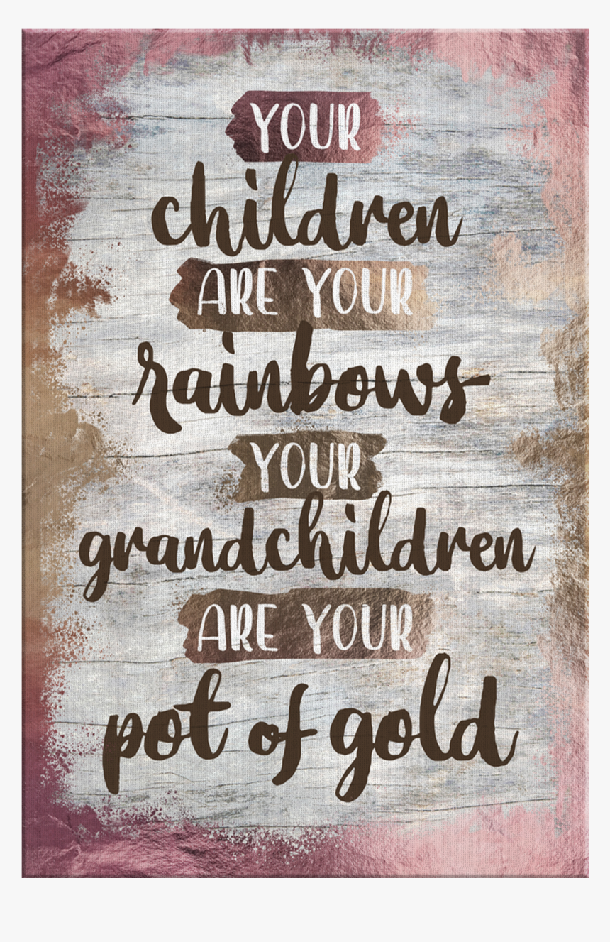 Grandchildren Are Your Pot Of Gold - Poster, HD Png Download