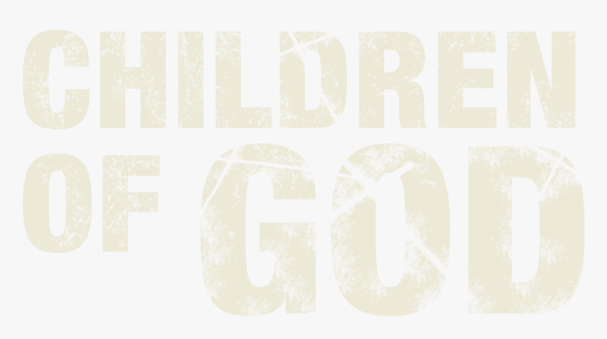 Children Of God - Poster, HD Png Download