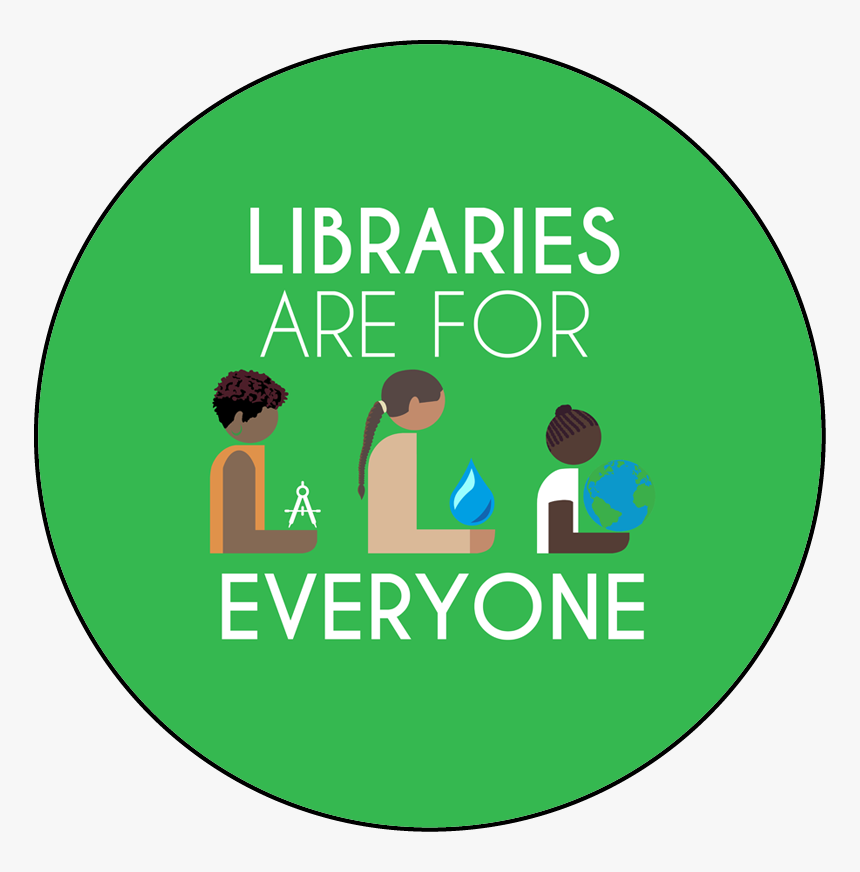 Libraries Are For Everyone Round Button Template Featuring - Circle, HD Png Download