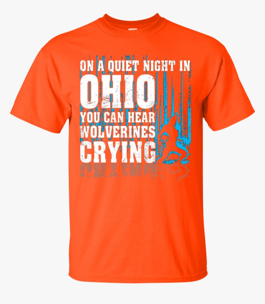 On Ohio You Can Hear Wolf Man Crying T-shirt, HD Png Download