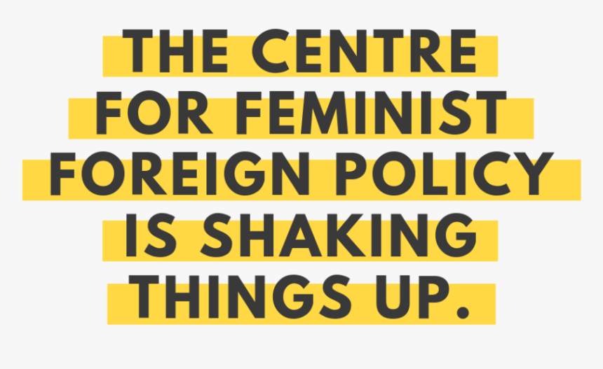 The Centre For Feminist Foreign Policy Is Shaking Things - Poster, HD Png Download