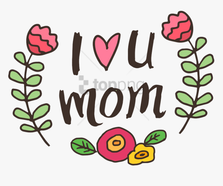 I Love You Png -mom Transparent Background - Te Amo Mama En Ingles, Png Download