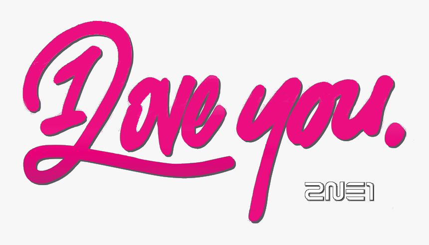 File - 2ne1ilylog - Love You, HD Png Download