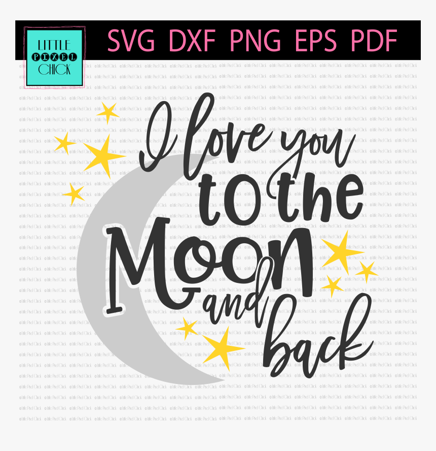 I Love You To The Moon And Back Png - Love You To The Moon And Back Fonts, Transparent Png