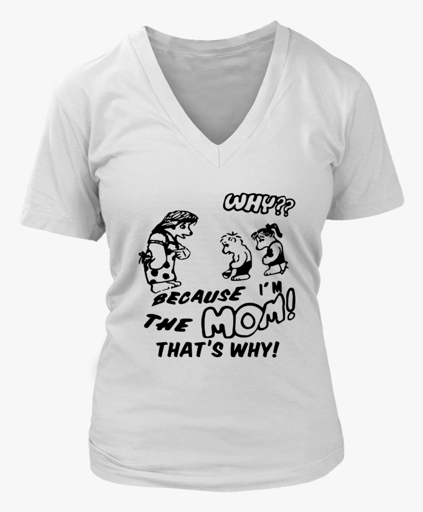 Because I M The Mom That S Why Shirt - Unicorn Shirts For Moms, HD Png Download